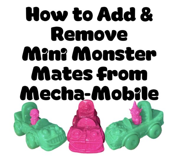 How to Add & Remove Mini Monster Mates from Mecha-Mobile